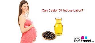 Can Castor Oil Induce Labor Being The Parent