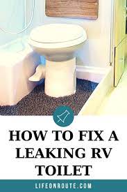 How To Fix An Rv Toilet Leaking Around The Base In 2020 Rv Rv Repair Rv Care