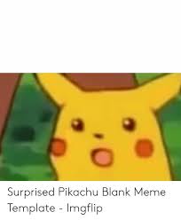 And day by day, in order to bring uniqueness, it is essential to use templates or texts which are trendy and latest. 25 Best Memes About Surprised Pikachu Meme Template Surprised Pikachu Meme Template Memes