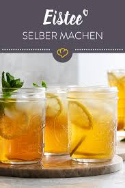 Eistee Selber Machen Das Grundrezept Mit Zitrone Und Schwarzem Tee Rezept Eistee Selber Machen Eistee Rezept Eistee