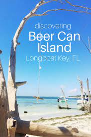Beer Can Island Is A Beautiful Little Beach Covered In Driftwood Located At The Very North End Of Lo Florida Travel Florida Vacation Anna Maria Island Florida