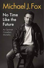 Canadian/american film and television actor. No Time Like The Future An Optimist Considers Mortality Amazon De Fox Michael J Fremdsprachige Bucher
