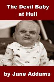 The Devil Baby At Hull House By Jane Addams Nook Book Ebook Barnes Noble