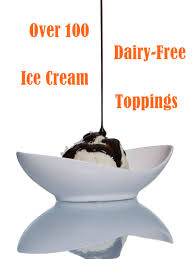 You may be surprised by which name brand items are already vegan. Over 100 Dairy Free Ice Cream Toppings Ideas Recipes