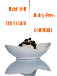 And honestly, no one ever seems to mind. Over 100 Dairy Free Ice Cream Toppings Ideas Recipes