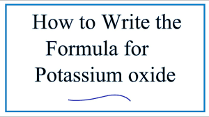 How To Write The Formula For Potassium Oxide K2o Youtube