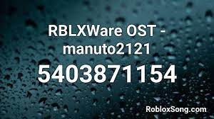 We have more than 2 milion newest roblox song codes for you. Rblxware Ost Manuto2121 Roblox Id Roblox Music Codes