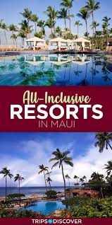 5 Maui Resorts With The Best All Inclusive Options Maui Resorts Hawaii All Inclusive Resorts Hawaii Resorts