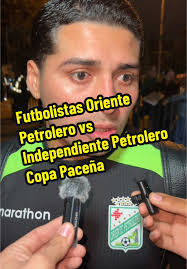 Futbolistas de Oriente Petrolero y Independiente Petrolero