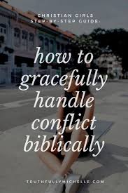 Other times with quiet resentment. How To Handle Conflict Biblically Conflict Resolution For Christians Tips Truthfully Michelle Conflict Resolution Bible Devotions How To Handle Conflict
