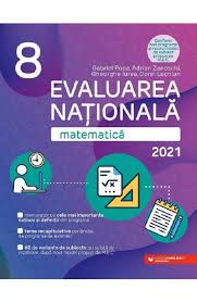 Programele pentru cele doua discipline, limba si literatura romana + matematica, pot fi consultate. Evaluare Nationala 2021 Matematica Clasa 8 Gabriel Popa Adrian Zanoschi Libris