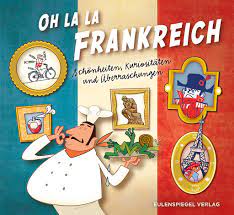 Stuttgarts verteidiger dementierte in dieser woche noch einmal den. Ein Buch Buntes Aus Und Uber Frankreich Wissenswertes Uber Frankreich Von Brioches Bis Boule Mit Leichter Feder Formuliert Weltexpress