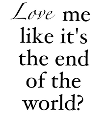 See the gallery for tag and special word end of the world. End Of Love Quotes Google Search Love Ending Quotes Ending Quotes Funny Quotes