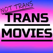 12563 v is now encrypted 210228: Not Trans Trans Movies Podcast Felix O Connor Listen Notes