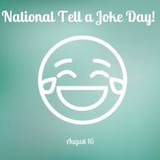Media in category 16 august. National Tell A Joke Day August 16 Myorthodontists Info