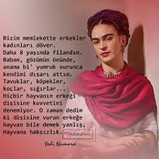 Hayvana Haksizlik Frida Fridakahlo Ademturan Rkusagi Feminizm Bilgelik Alintilari Motive Edici Alintilar