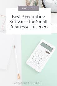 Best Accounting Software For Small Businesses In 2020 K Design Co Best Accounting Software Accounting Software Small Business Accounting