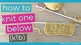 Check spelling or type a new query. How To Knit The Knit One Below Stitch K1b Youtube