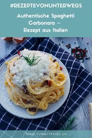 Spaghetti Carbonara Original Italienisch Aus Italien Yummy Travel Rezept Carbonara Rezept Rezepte Spaghetti Carbonara Rezept