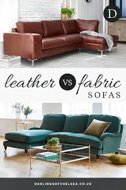 When shopping for a new sofa , the first question many people wonder is whether to choose leather or fabric. Leather V Fabric Sofas Darlings Of Chelsea Fabric Sofa Best Sofa White Leather Sofas