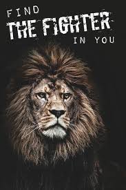 When it comes to fighting quotes, mma is pretty much incomparable to any other sport. Lion Quote Find The Fighter In You Dont Give Up World