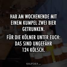 Hab Am Wochenende Mit Einem Kumpel Zwei Bier Getrunken Kaufdex Bier Trinken Spruche Bier Bier