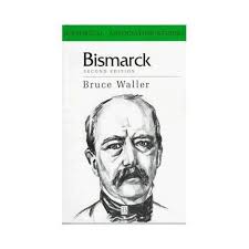Historical Association Studies: Bismarck by Bruce Waller (1991, Trade  Paperback) for sale online