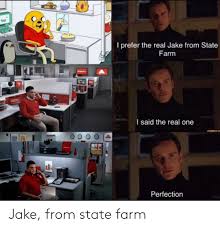 We help customers protect the things that matter most to them. Jake From State Farm State Farm Meme On Me Me