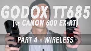 Best Speedlite Godox Tt685 Part 4 Wireless Vs Canon 600 Ex Rt