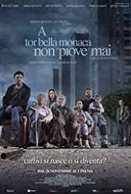 In the difficult roman neighborhood of tor bella monaca, mauro, recently abandoned by his girlfriend, is. A Tor Bella Monaca Non Piove Mai 2019 Imdb