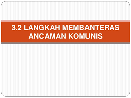 Sejarah tingkatan 3 bab 3 langkah membanteras ancaman komunis by athirah roslan. 3 2 Langkah Membanteras Ancaman Komunis