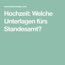 Hochzeit Welche Unterlagen Furs Standesamt Standesamt Unterlagen Hochzeit