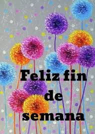 Feliz Fin De Semana Para Whatsapp Imagenes Para Whatsapp