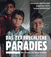 Der ehemalige deutsche fußballspieler christoph tobias metzelder war innenverteidiger. Das Zerbrechliche Paradies Wo Kinder Zur Ware Werden 9783769814637 Amazon Com Books