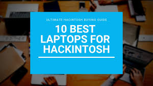 Both of these options have their own merits. 11 Best Laptops For Hackintosh Ultimate Hackintosh Buying Guide