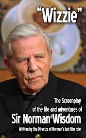 Wizzie : Norman Wisdom (aka Norman's Conquest): The screenplay of the Life  and Adventures of Sir Norman Wisdom eBook : Powis, Kevin: Amazon.in: Kindle  Store