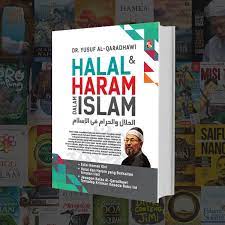 Bagian artikel berikut ini akan. Halal Dan Haram Dalam Islam Dr Yusuf Al Qaradhawi Mvslimah