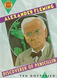 Alexander Fleming : Discoverer of Penicillin used book by Ted Gottfried:  9780531113707