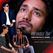 Stream Puchhoge Toh by Aman Mittal Ft Jangir Kar