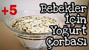 bebekler icin yogurt corbasi nasil yapilir 5 ilk corba youtube