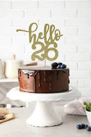 <p>full of sweetness and love, cakes are undoubtedly the best part of every celebration. Hello 26 Glitter Cake Topper Any Age Cake Topper 26th Birthday Cake Topper 26th Cake Topper Thirty Birthday Happy 26th Birthday Birthday Cake Toppers Happy Birthday Cake Topper 30th Birthday Cake Topper