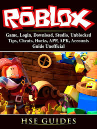 Roblox Game Login Download Studio Unblocked Tips Cheats Hacks App Apk Accounts Guide Unofficial Ebook By Hse Games 9781387973163 Rakuten Kobo South Africa