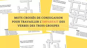 Mots Croises De Conjugaison Pour Travailler L Imparfait Des Verbes Des Trois Groupes Apprendre Reviser Memoriser Conjugaison Verbe Mots Croises