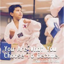 You Choose What You Become Set Goals And Work Toward Achieving Them That S What Martial Arts Trainin Taekwondo Kids Family Martial Arts Martial Arts Training