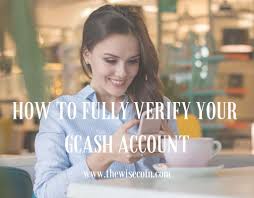Paano nga ba mafully verified ang iyong gcash account? How To Fully Verify Gcash Account The Wise Coin