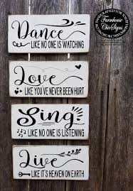 Love like you've never been hurt. Dance Like No One Is Watching Sing Like No One Is Listening Love Like You Ve Never Been Hurt Mark Twain Quote Inspirational Signs 7 307
