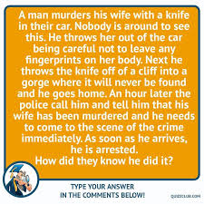 Me and my friends play airsoft, usually in a forest, and it's hard to know where the enemy (other friends) are. 5 Mystery Crime Riddles That Would Bring Out A Quizzclub