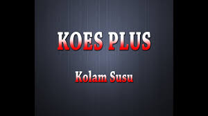 Koes Plus Kolam Susu Karaoke Lyrics Youtube