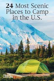 The 24 Most Scenic Places To Camp In The United States Outdoor Adventure Photography Scenic Best Places To Camp