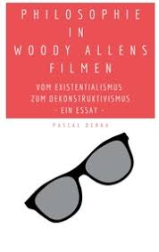Philosophie in Woody Allens Filmen von Pascal Debra (E-Book, EPUB)